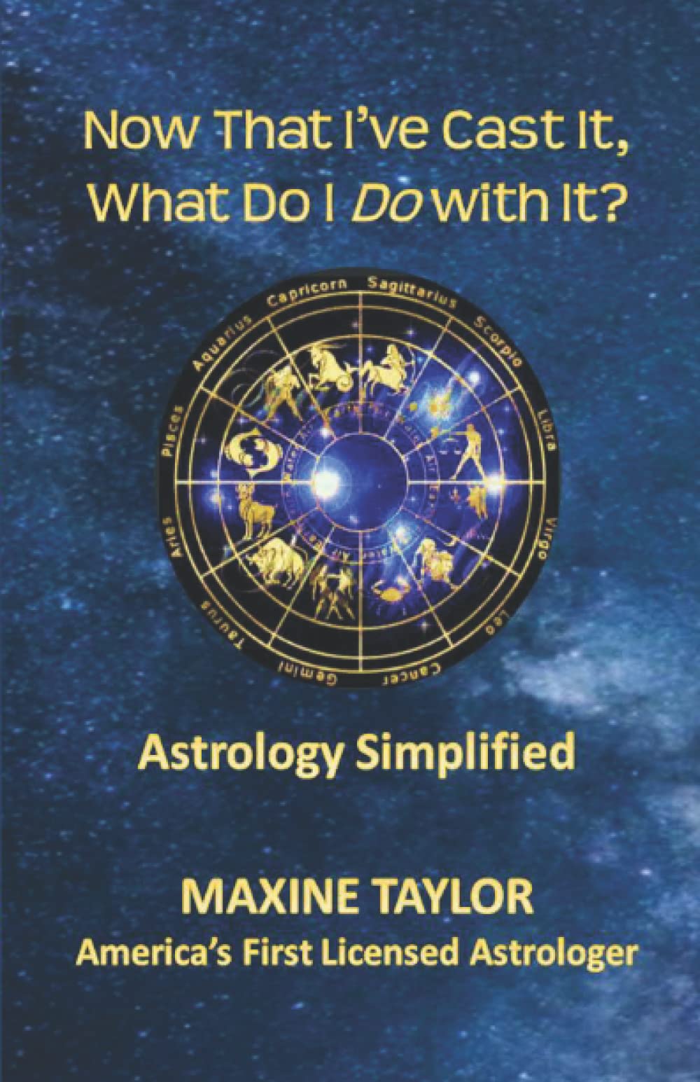 Now That I've Cast It, What Do I Do With It? (The Astrology Series)