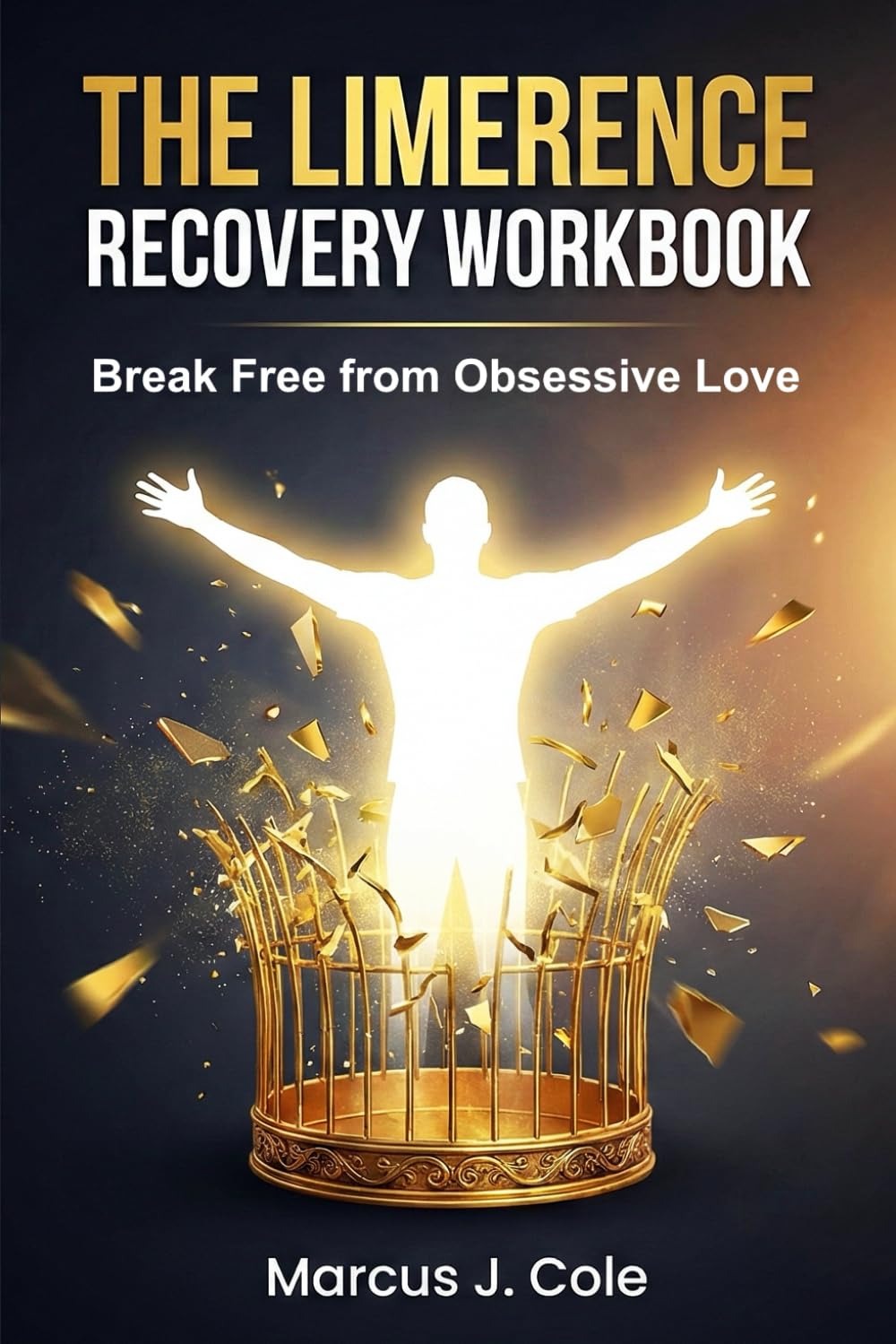 The Limerence Recovery Workbook: Break Free from Obsessive Love — Evidence-Based Nervous System Exercises to Stop the Cycle, Reclaim Your Mind, and ... Limerence Recovery & Liberation Collection)