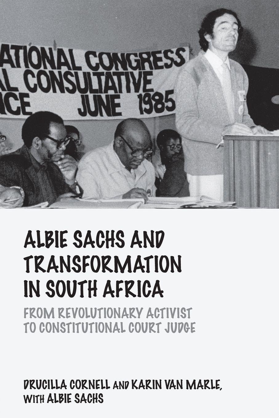 Albie Sachs and Transformation in South Africa (Birkbeck Law Press)