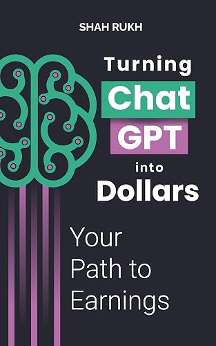 Turning ChatGPT into Dollars: Your Path to Earnings (Sci-Tech Knowledge Books For Kids &amp; Teens)
