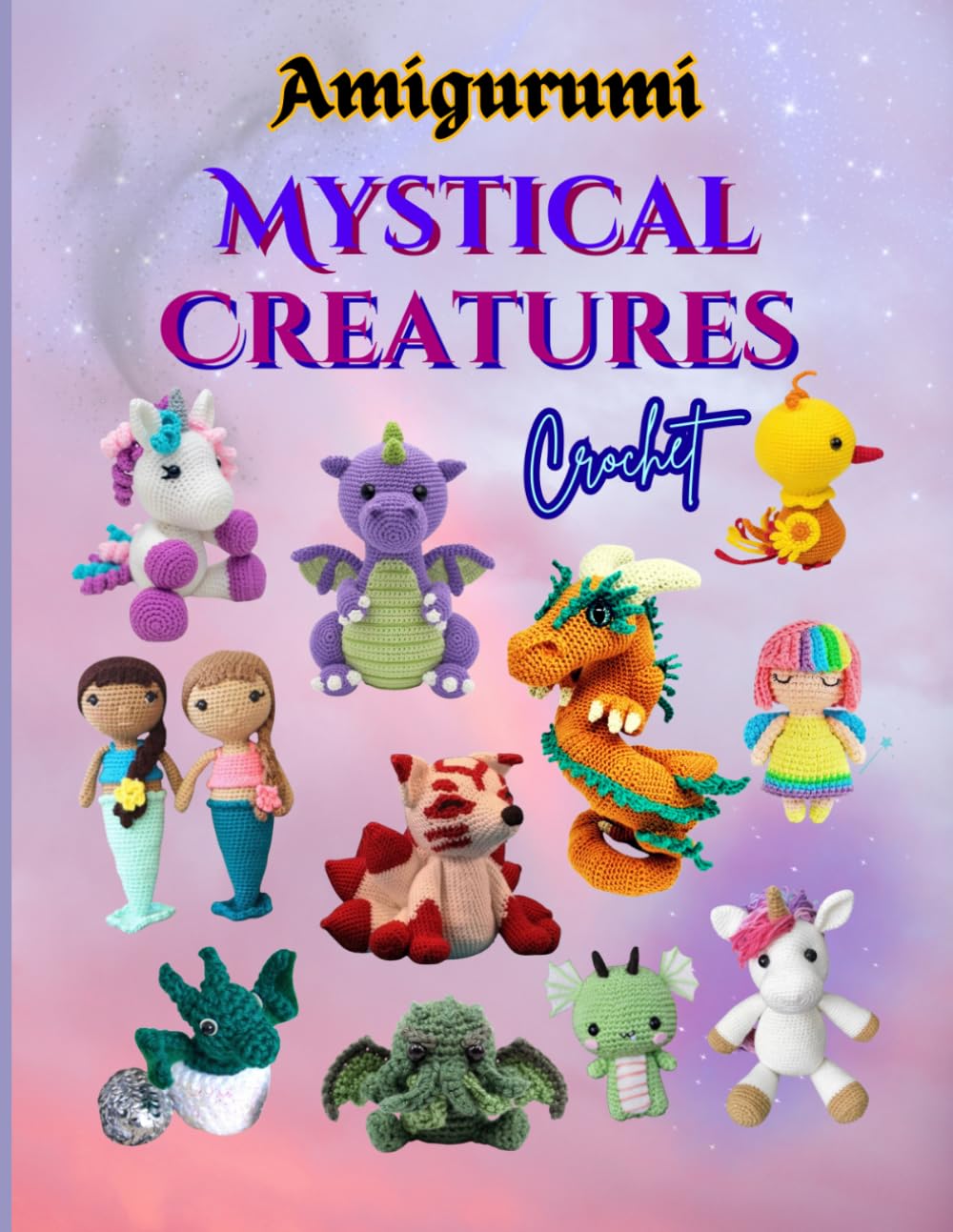 Amigurumi Mystical Creatures Crochet