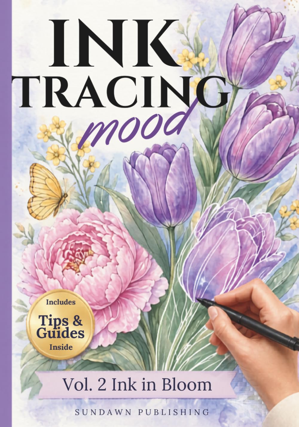 Ink Tracing Mood Vol. 2 Ink In Bloom: Botanical Ink Tracing Book for Adults · Reverse Coloring with Watercolor Pages