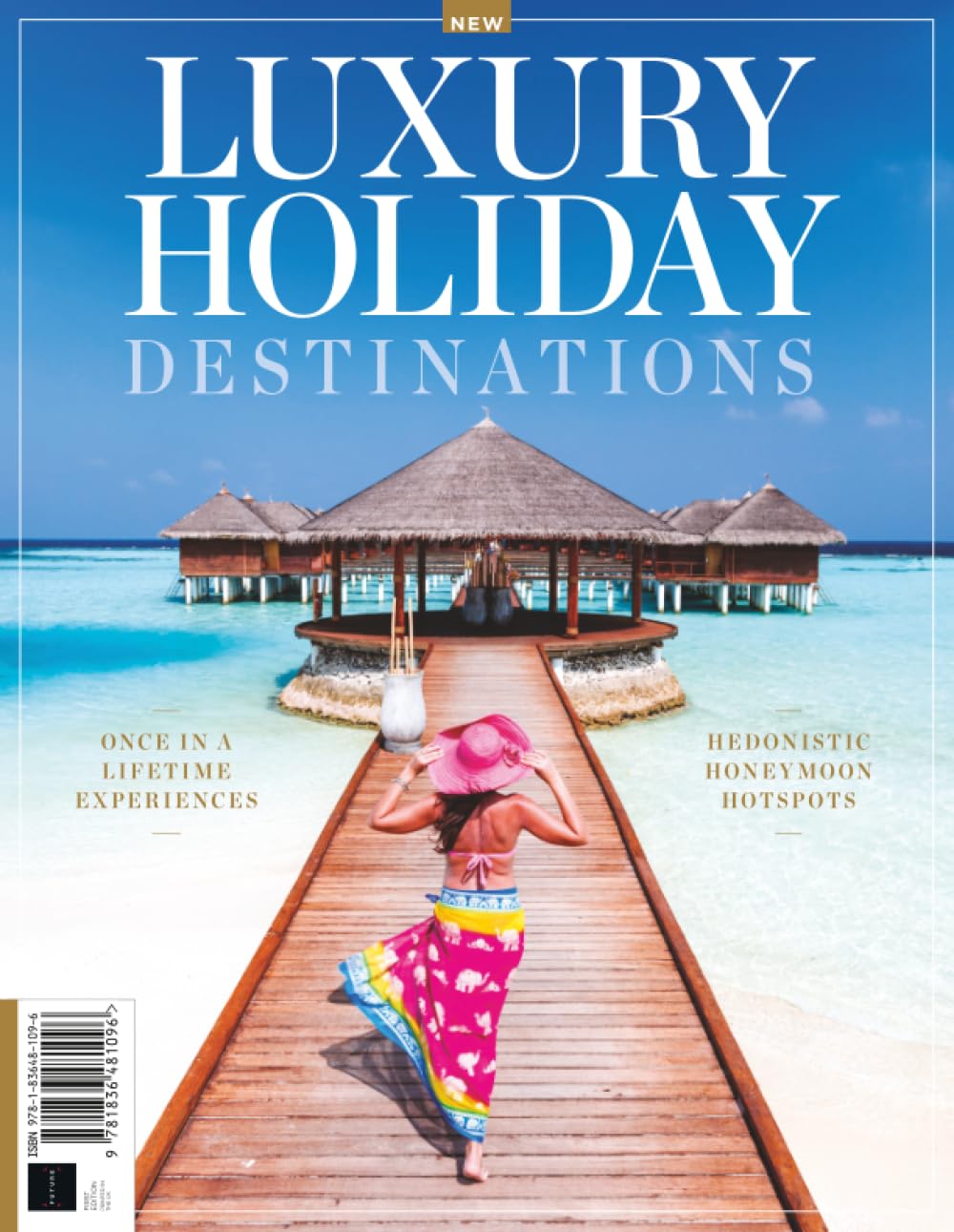 Luxury Holiday Destinations: Featuring Slick City Breaks, Winter Wonderlands and Tropical Paradises: Discover Paradise: Unforgettable High-End Getaways