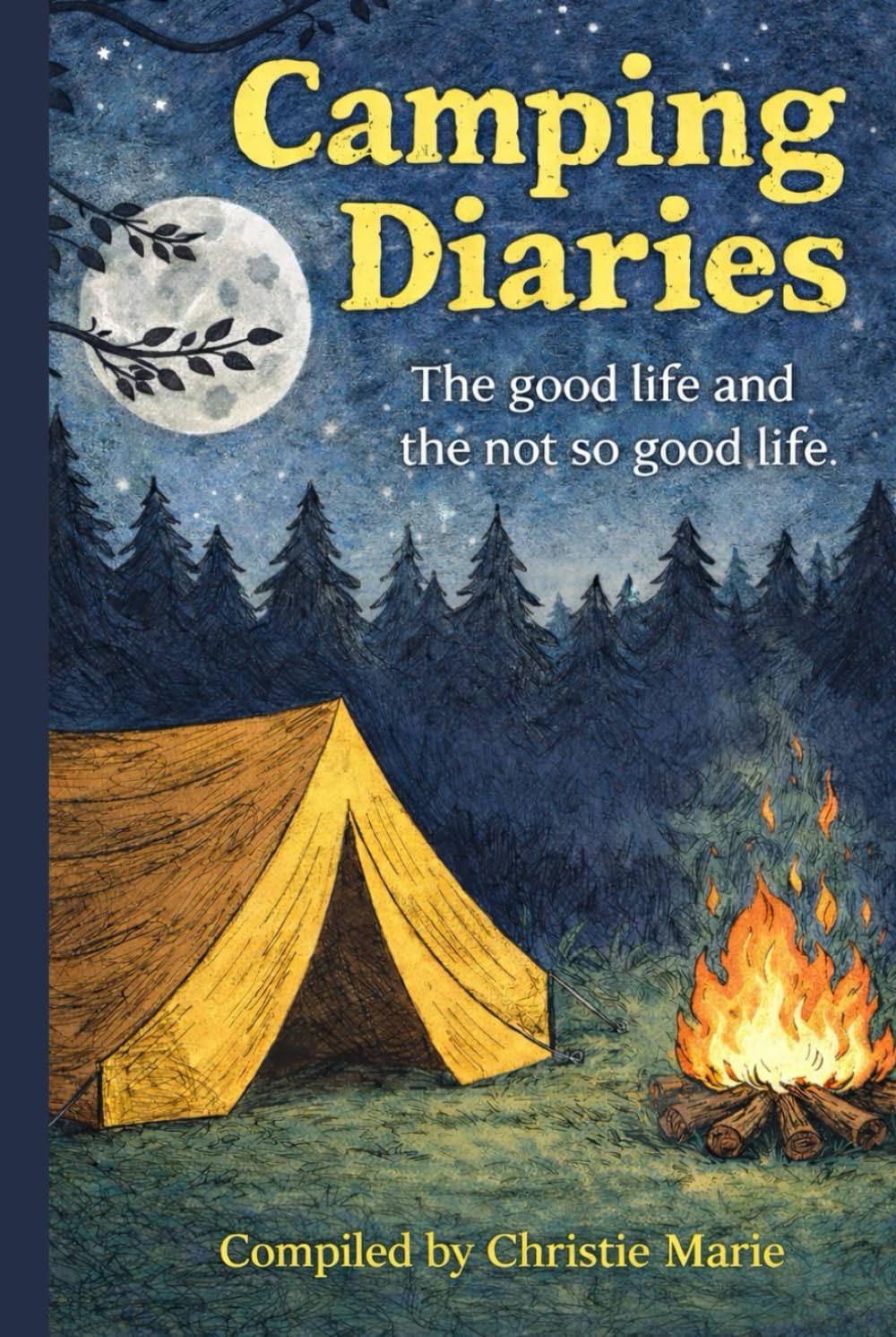 Camping Diaries: The good life and the not so good life