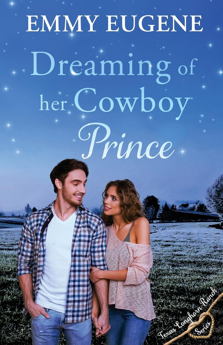 Dreaming of Her Cowboy Prince: Stewart Family Saga & Sweet Western Romance (Texas Longhorn Ranch in Chestnut Springs Romance)