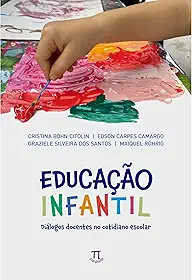 Educação Infantil: Diálogos Docentes no Cotidiano Escolar