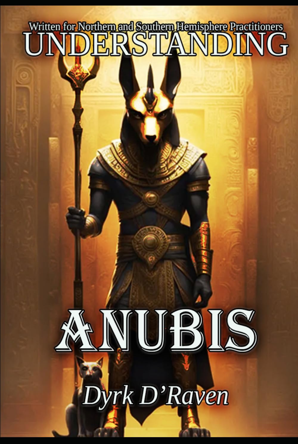 Understanding Anubis (Understanding Egyptian Deities)