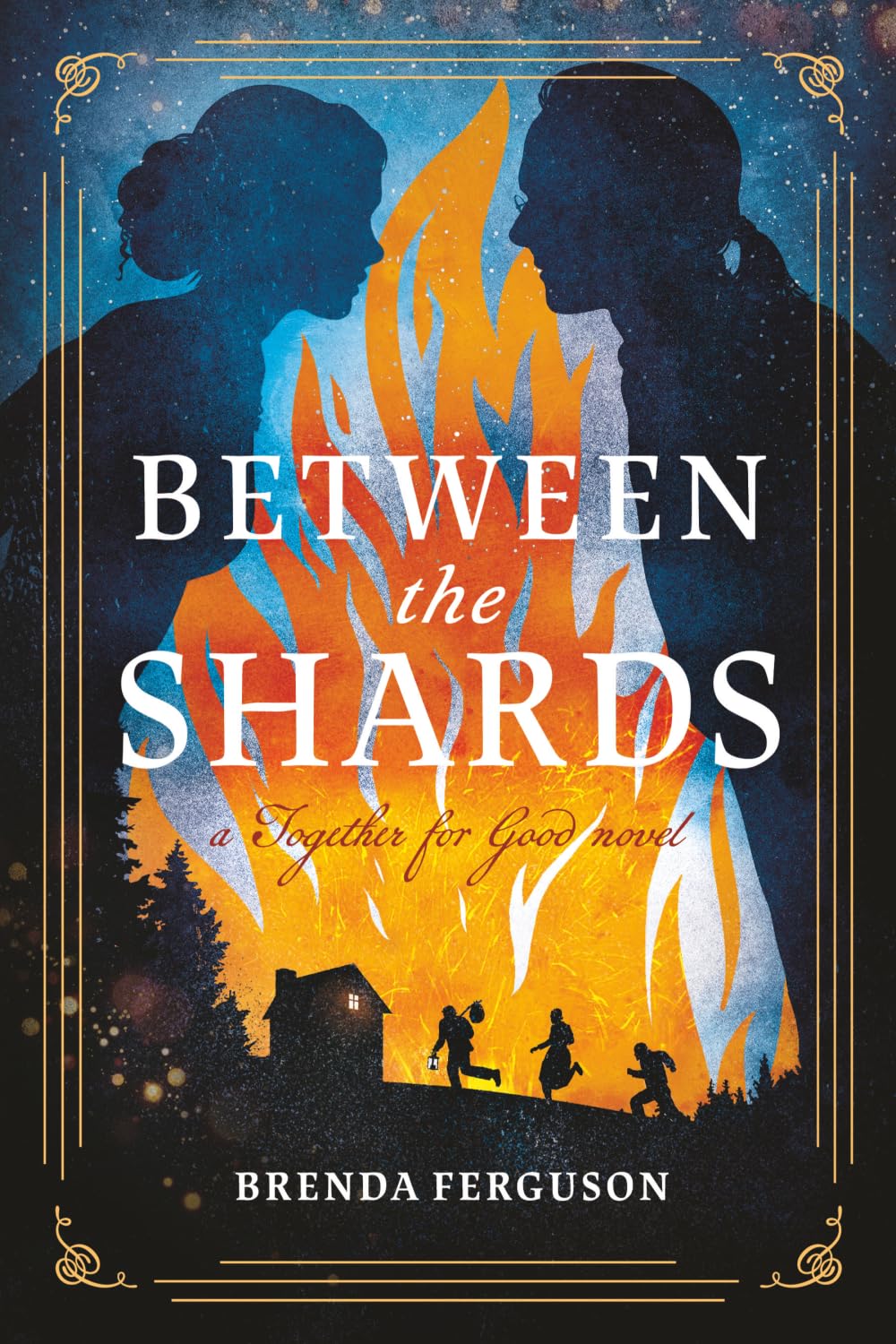 Between The Shards: A Together for Good Novel