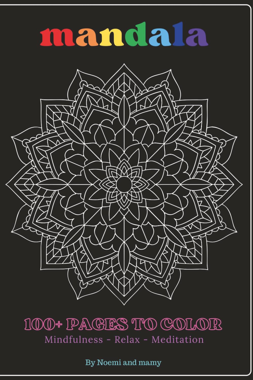 Mandala: 101 coloring pages, relaxing book for adults and children.