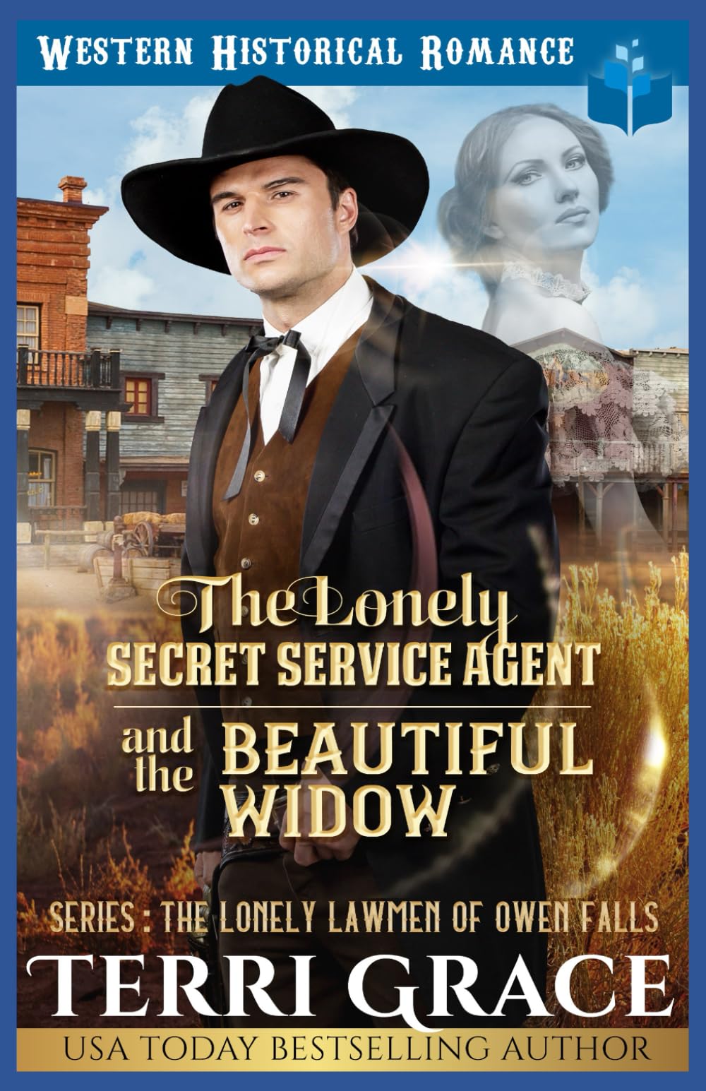 The Lonely Secret Service Agent and The Beautiful Widow: Historical Western Romance: 5 (The Lonely Lawmen of Owen Falls)