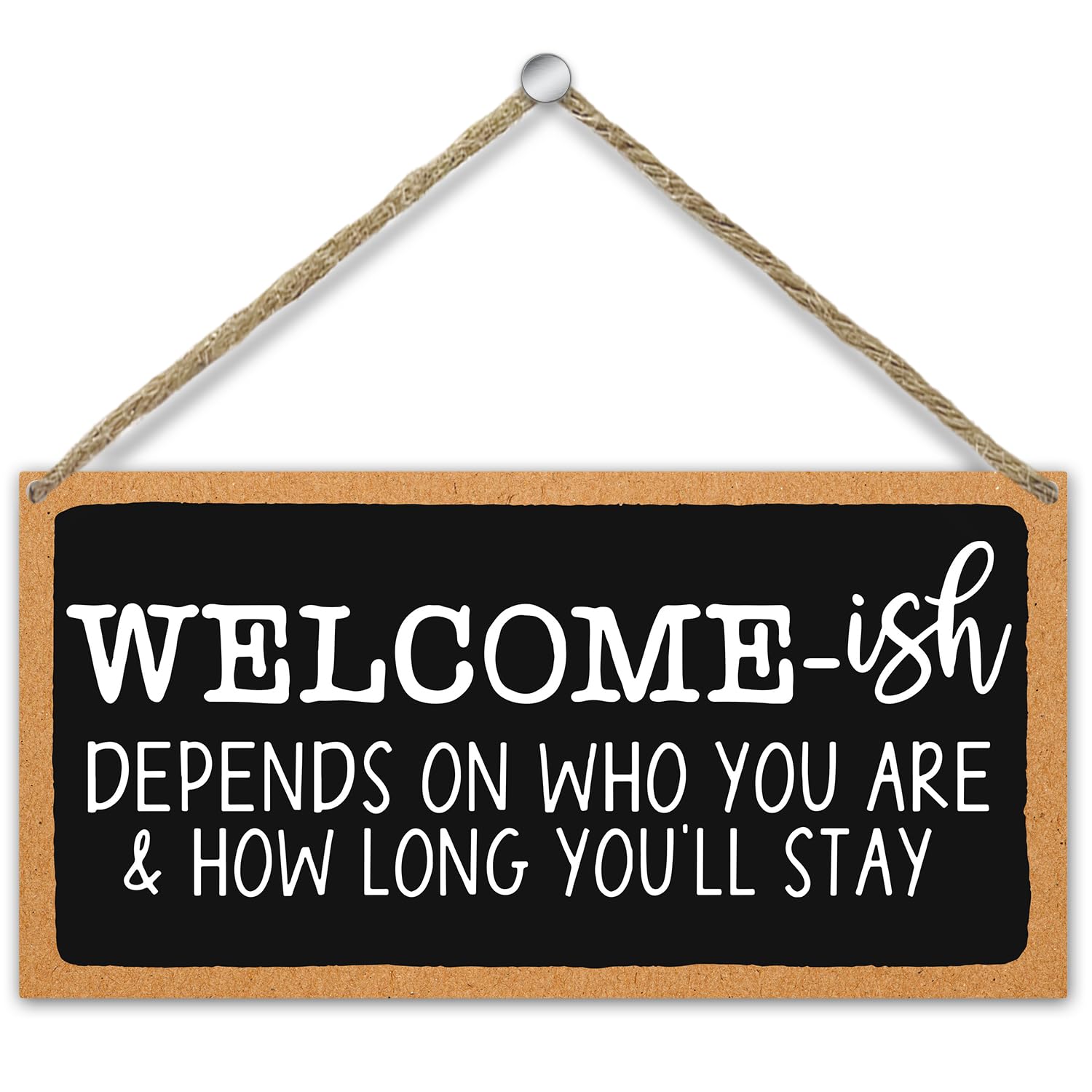 10 x 5" Front Door Decor Wood Plaque with Rope, Wall Art Decor Wood Sign Rectangle Hanging - Welcome-Ish Depends On Who You Are & How Long You’ll Stay, Home Wood Plaque Sign Party Supplies Gift -03