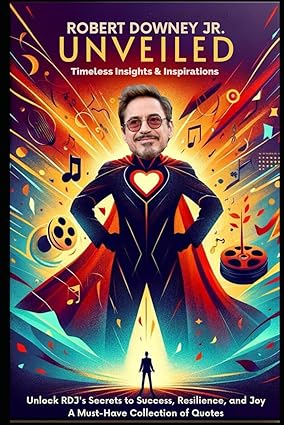 Robert Downey Jr. Unveiled: A Must-Have Collection of Quotes