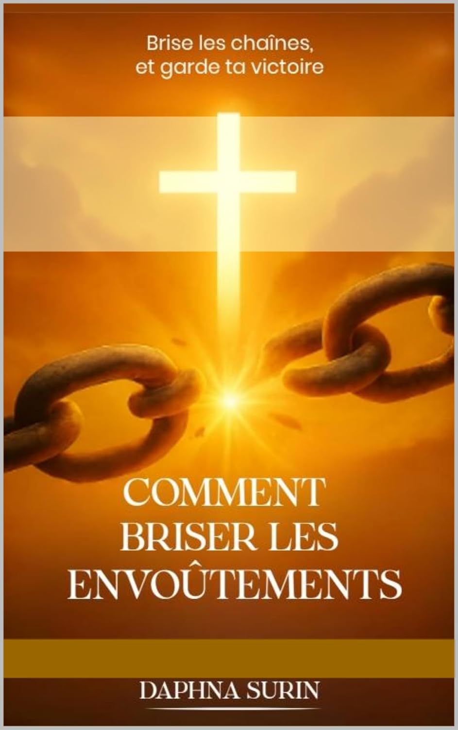 Comment briser les envoûtements (French Edition)