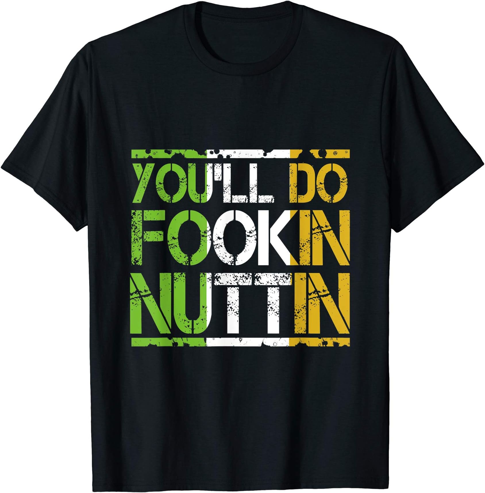 Big Hit 2020You'll Do Fookin Nuttin Funny Boxing MMA Fighting T-ShirtOEKO-TEX STANDARD 100