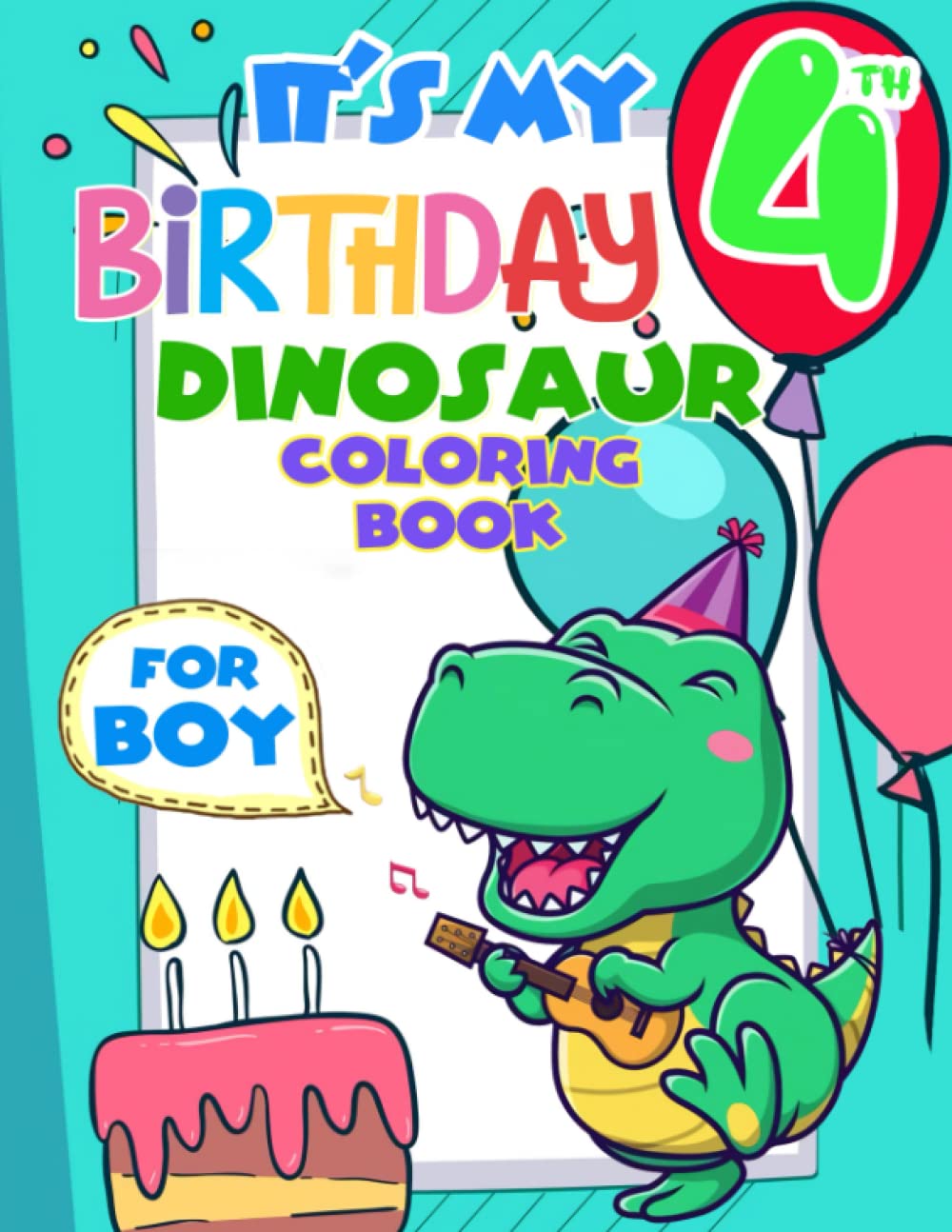 It's My 4th Birthday : Dinosaur Coloring Book For Boys: Adorable Birthday Or Christmas Gift For Little Sons Ages 4 | 30 Cute Coloring Pages To Celebrate And Have Fun