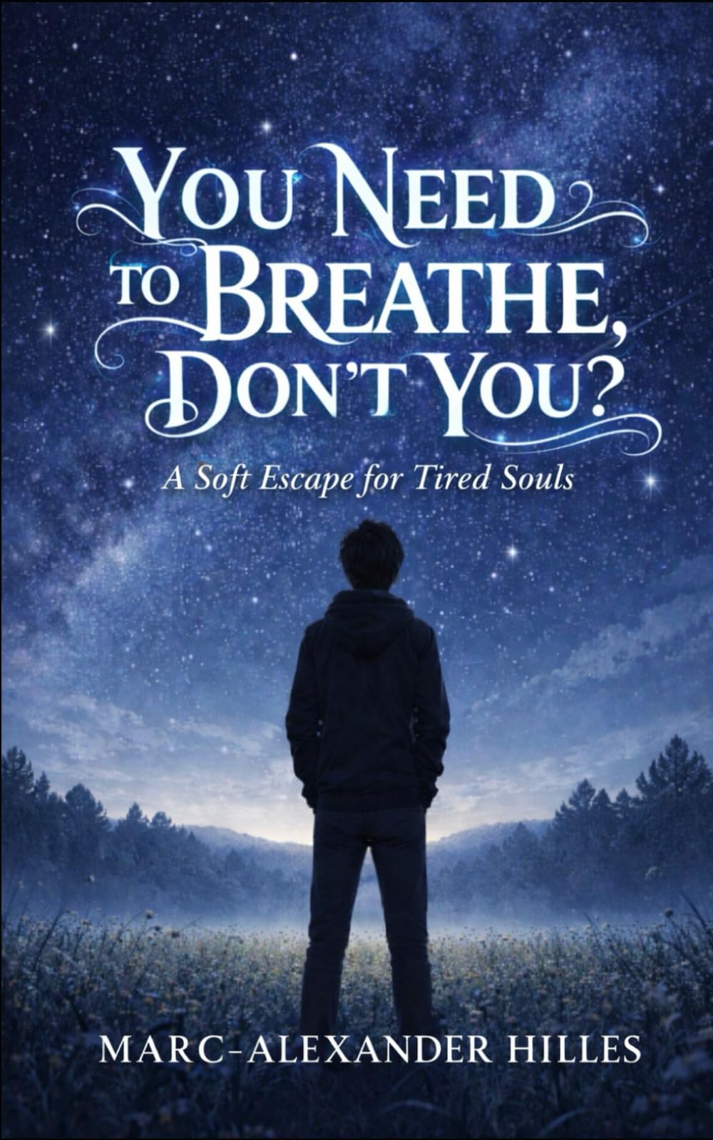 You Need to Breathe, Don't You: A Soft Escape For Tired Souls