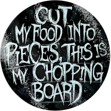 Cut My Food Into Pieces Circular Glass Chopping Board