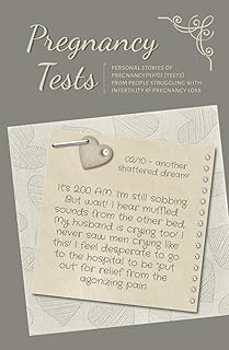 Pregnancy Tests: Personal Stories of Pregnancy Tests from People Struggling with Infertility & Pregnancy Loss