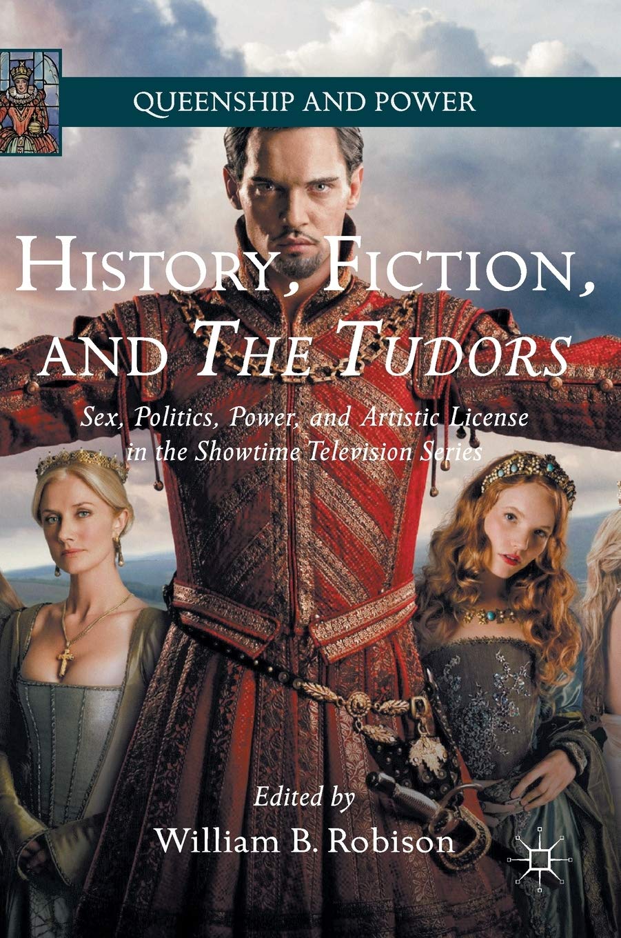 Tudors Showtime pouvoir et esthétique d'un livre d'analyse culturelle indispensable