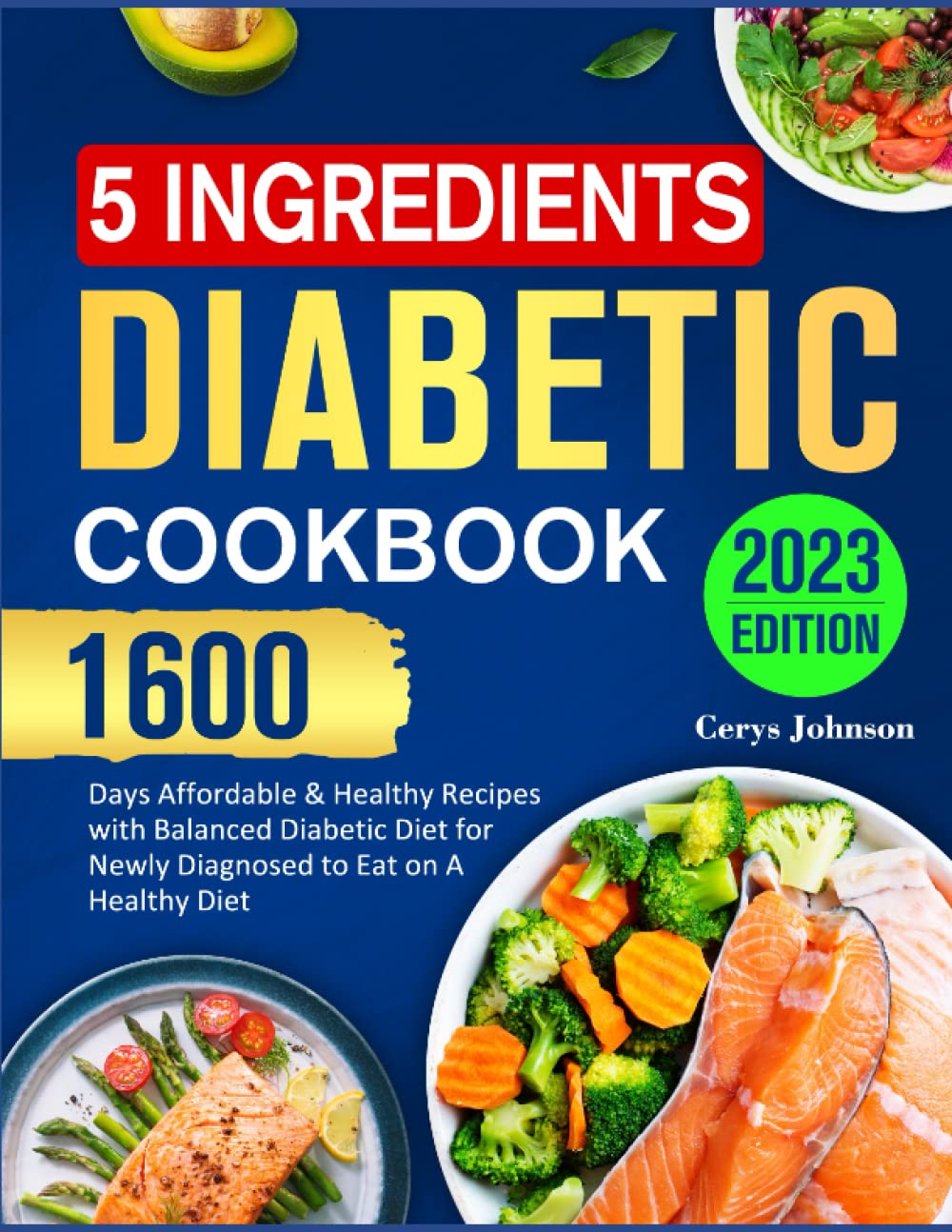 5 Ingredients Diabetic Cookbook: 1600 Days Affordable & Healthy Recipes with Balanced Diabetic Diet for Newly Diagnosed to Eat on A Healthy Diet
