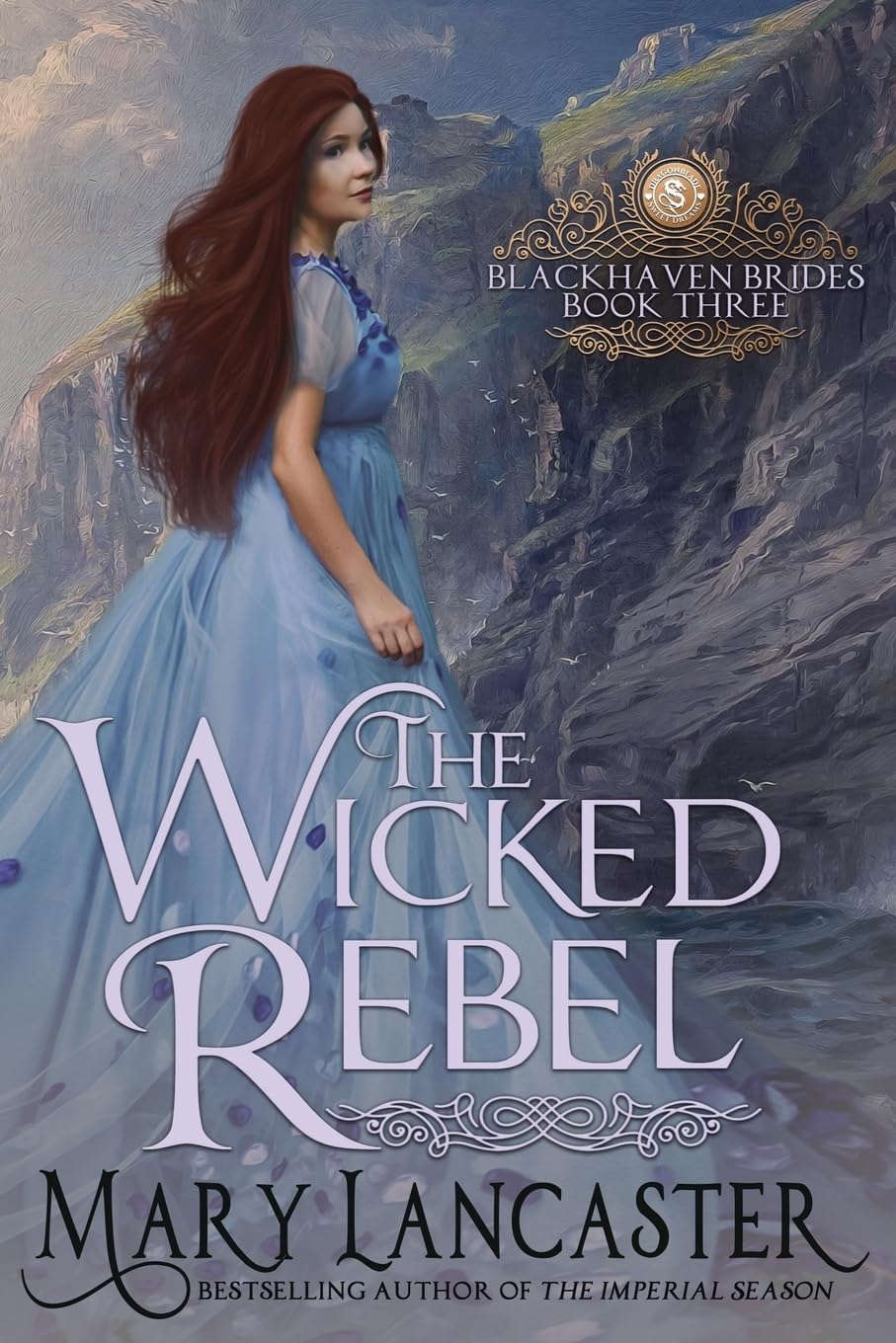 The Wicked Rebel: 3 (Blackhaven Brides)