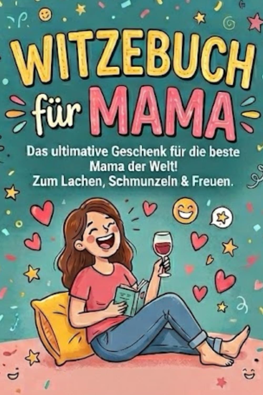 Witzebuch für Mama: Das liebevollste Witzebuch für die beste Mama der Welt