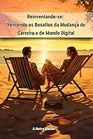 Vista 1 de Reinventando-se Vencendo os Desafios da Mudança de Carreira e do Mundo Digital (Portuguese Edition)
