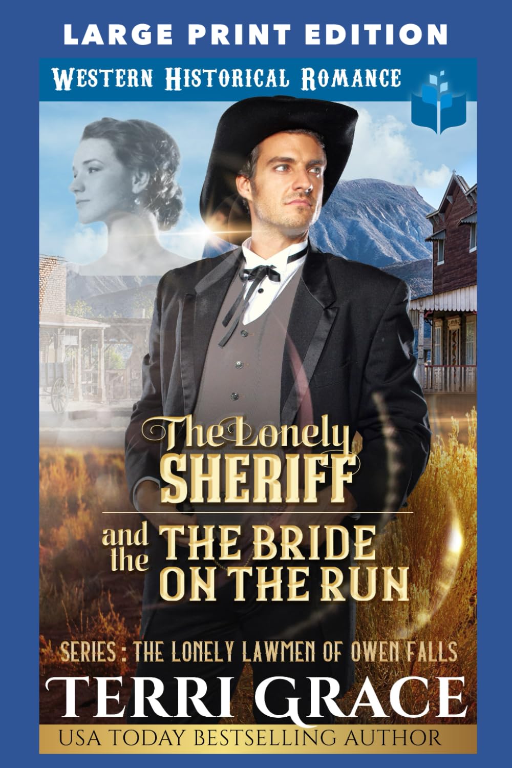 The Lonely Sheriff and The Bride on the Run: LARGE PRINT EDITION (The Lonely Lawmen of Owen Falls LARGE PRINT)