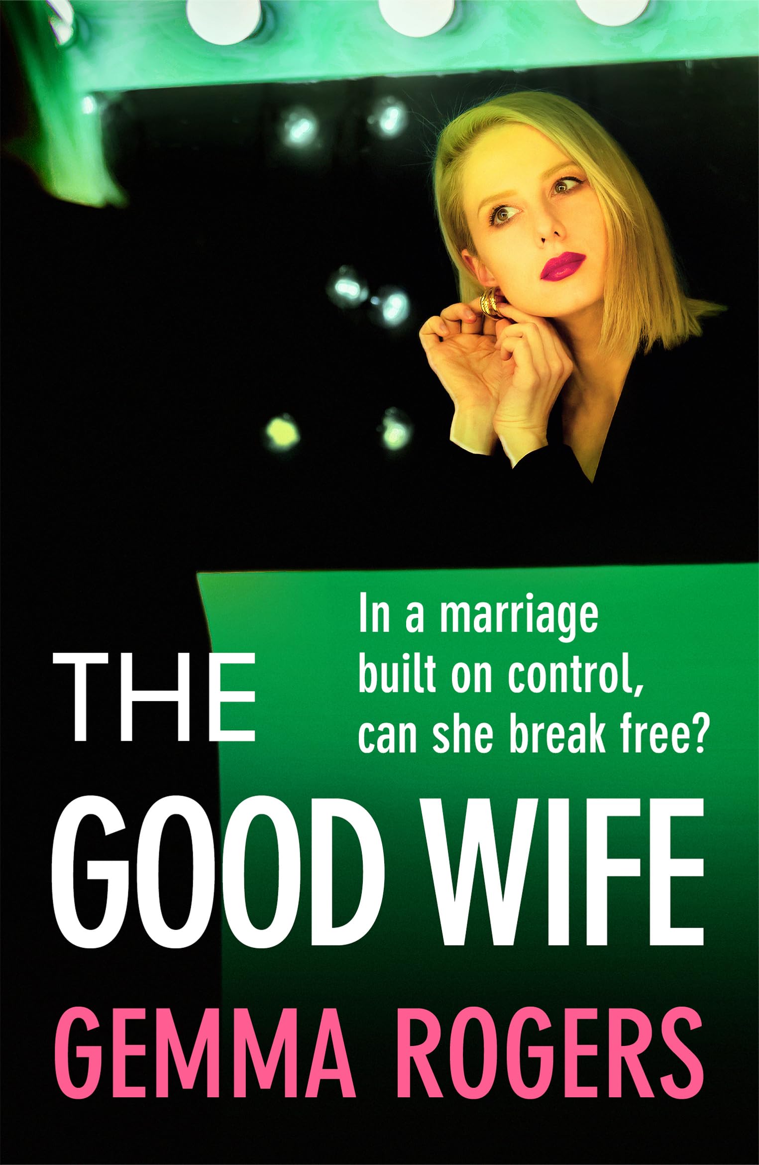 The Good Wife : A completely addictive psychological thriller from Gemma Rogers