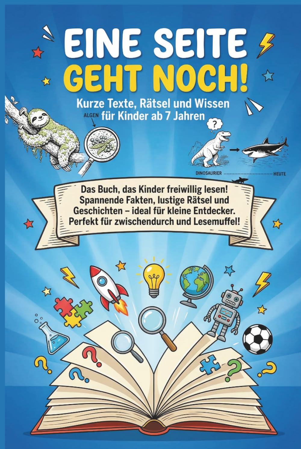 Eine Seite geht noch!: Kurze Texte, Rätsel, kuriose Fakten und Wissen für Kinder ab 7 Jahren
