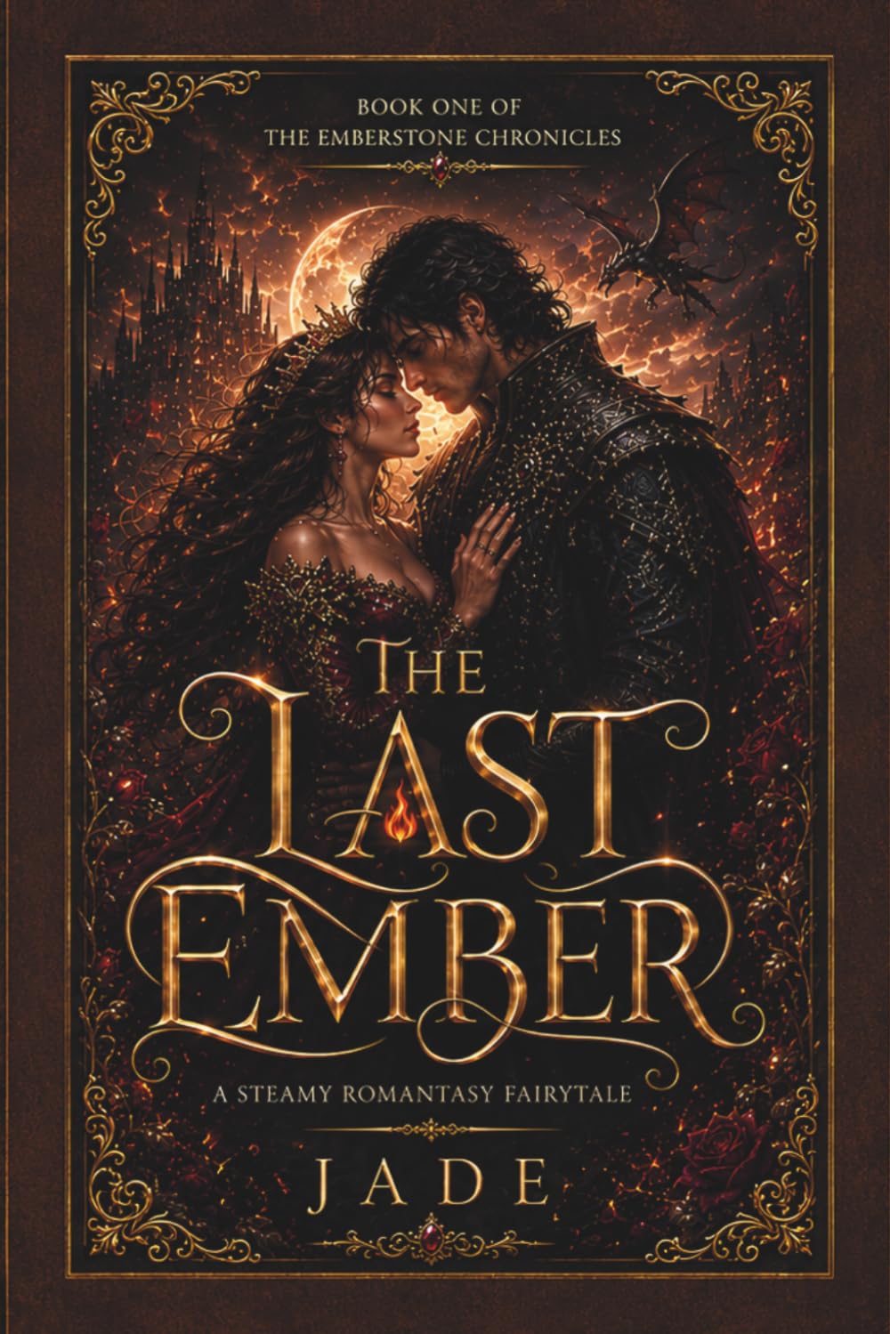 THE LAST EMBER: A Steamy Romantasy Fairytale (The Emberstone Chronicles)