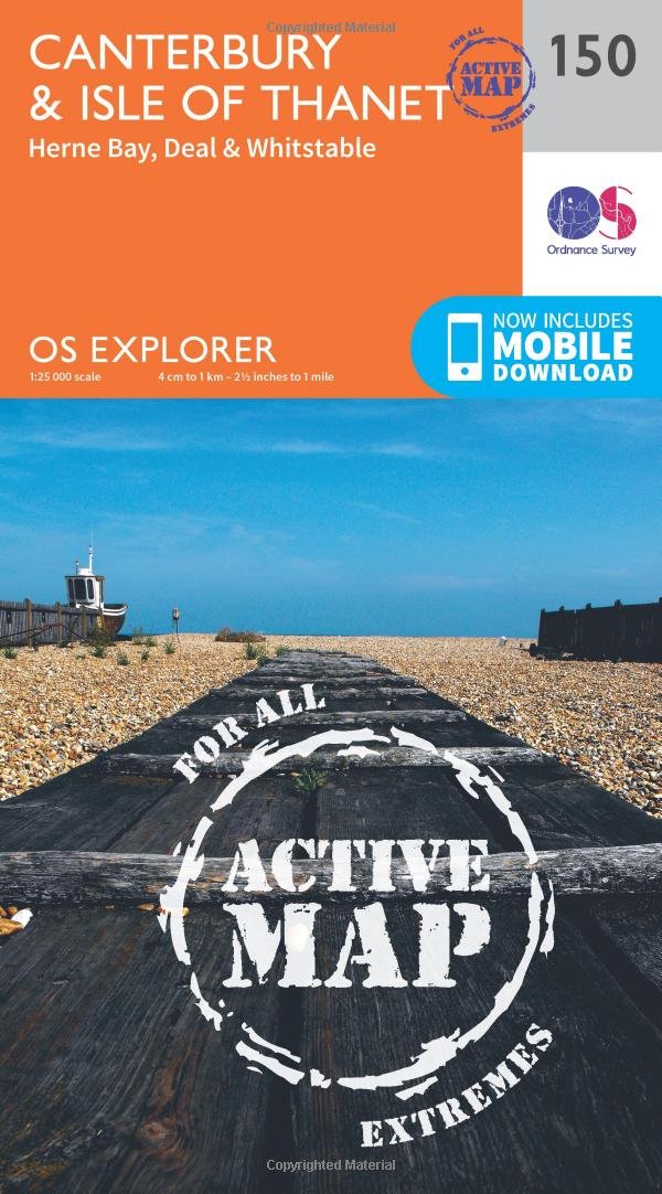 Canterbury & Isle of Thanet Map | Weatherproof | Herne Bay, Deal & Whitstable | Ordnance Survey | OS Explorer Active Map 150 | England | Walks | Hiking | Maps | Adventure