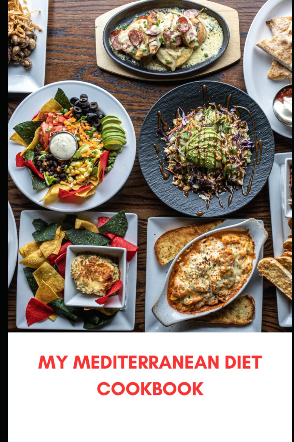 MY MEDITERRANEAN DIET COOKBOOK: Healthy and delicious mediterranean recipes