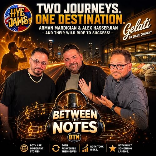 Two Journeys. One Destination | Arman Mardigian & Alex Hasserjian and their Wild Ride to Success!