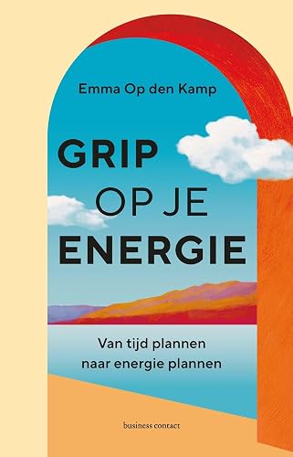 op je energie: Van tijd plannen naar energie plannen Grip