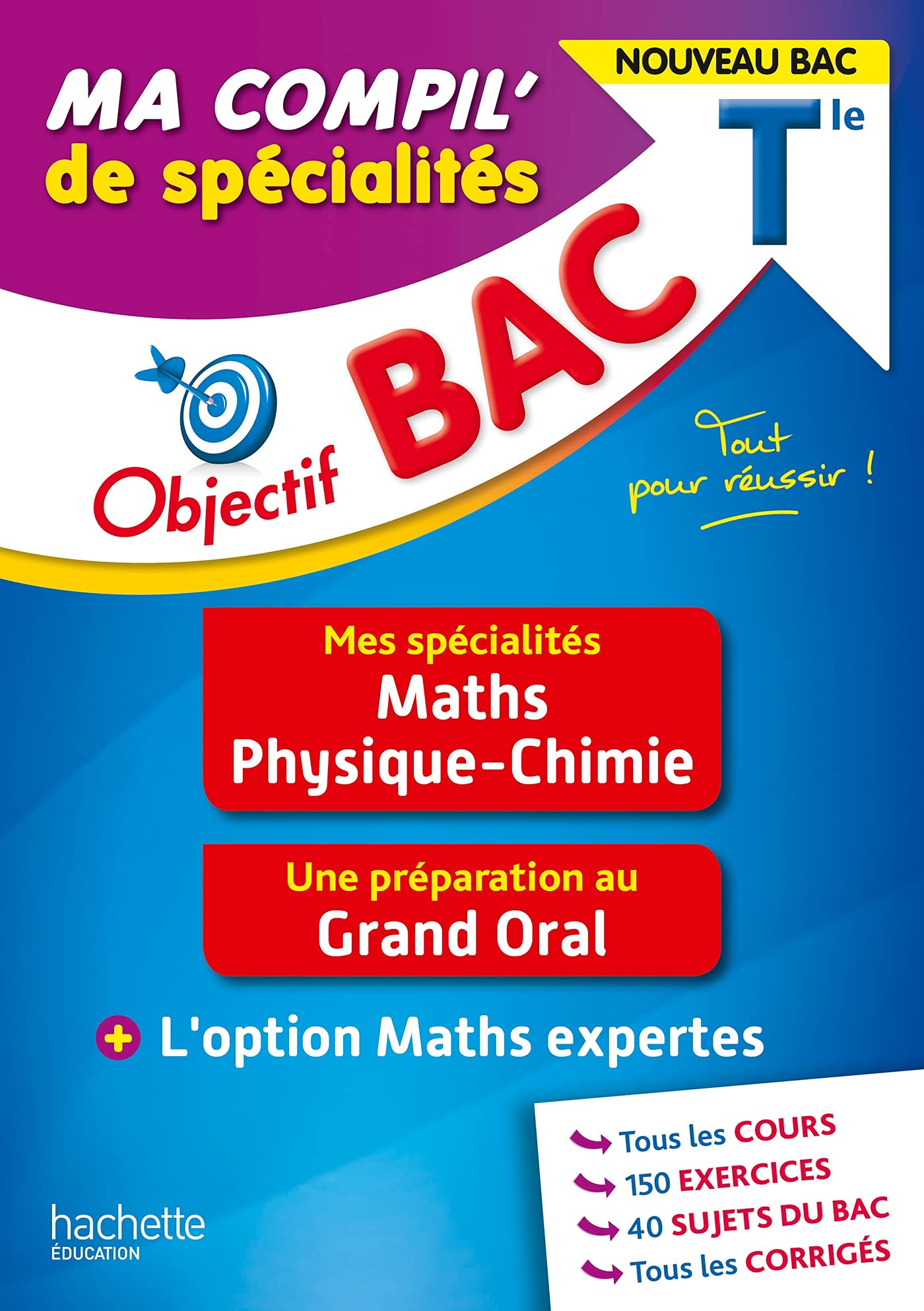 Objectif BAC Tle Ma compil' de spécialités Maths et Physique-Chimie: + Grand Oral + option Maths expertes