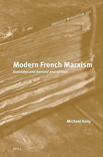 Modern French Marxism: Expanded and Revised 2nd Edition (Historical Materialism Book Series, 350)