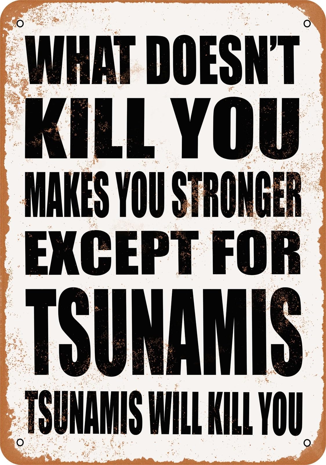 Miaomansenstore Metal Sign - Tsunamis Will Kill You - Vintage Look Home Decor