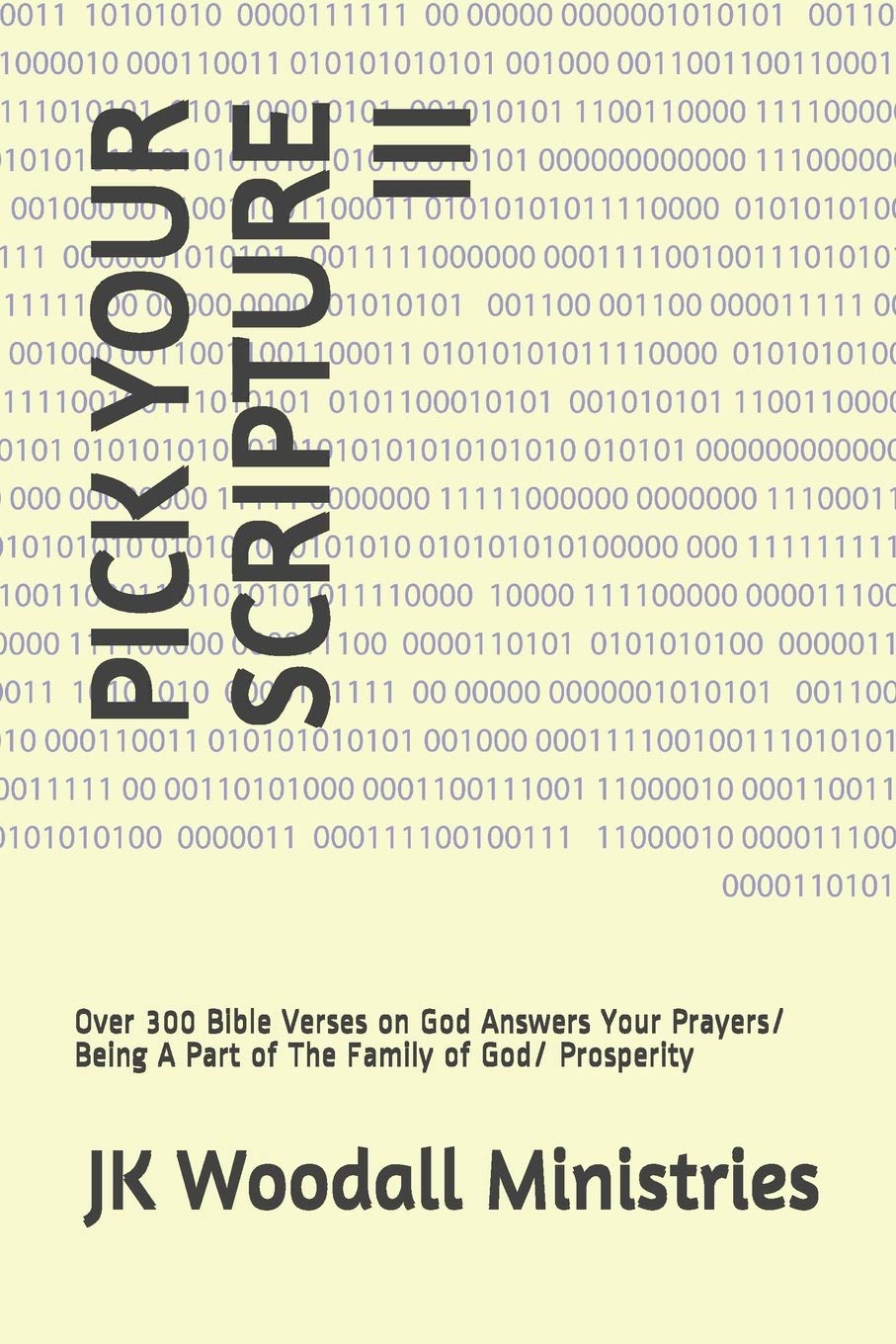PICK YOUR SCRIPTURE III: Over 300 Bible Verses on God Answers Your Prayers/ Being A Part of The Family of God/ Prosperity