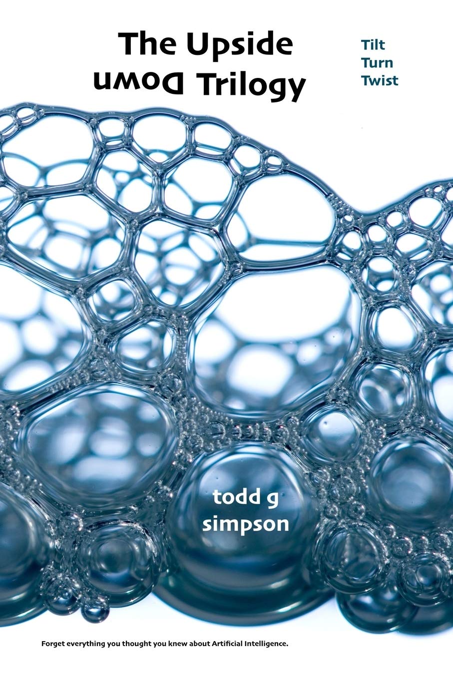 The Upside Down Trilogy: Tilt Turn Twist