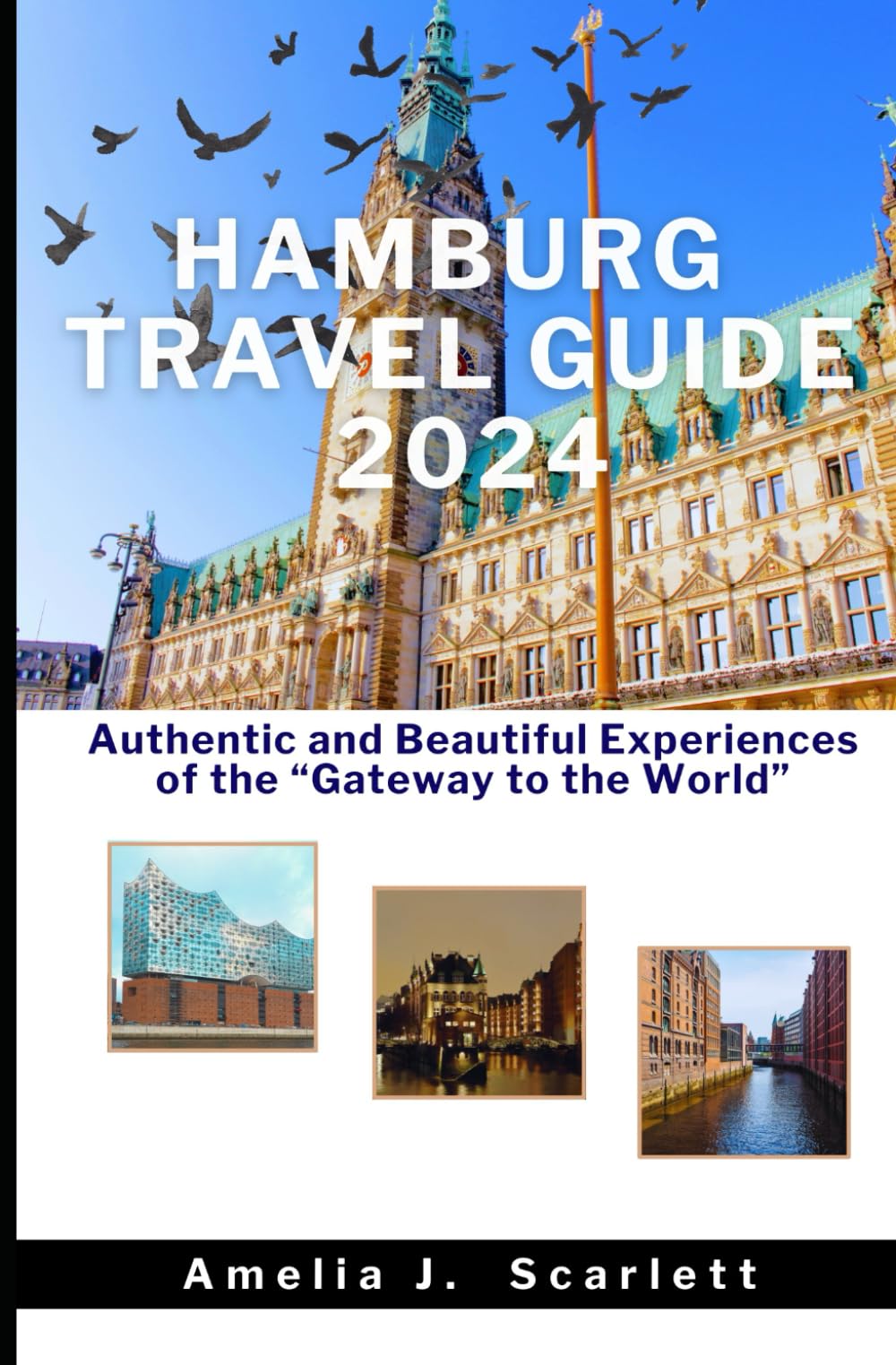 HAMBURG TRAVEL GUIDE 2024: Authentic and Beautiful Experiences of the “Gateway to the World”