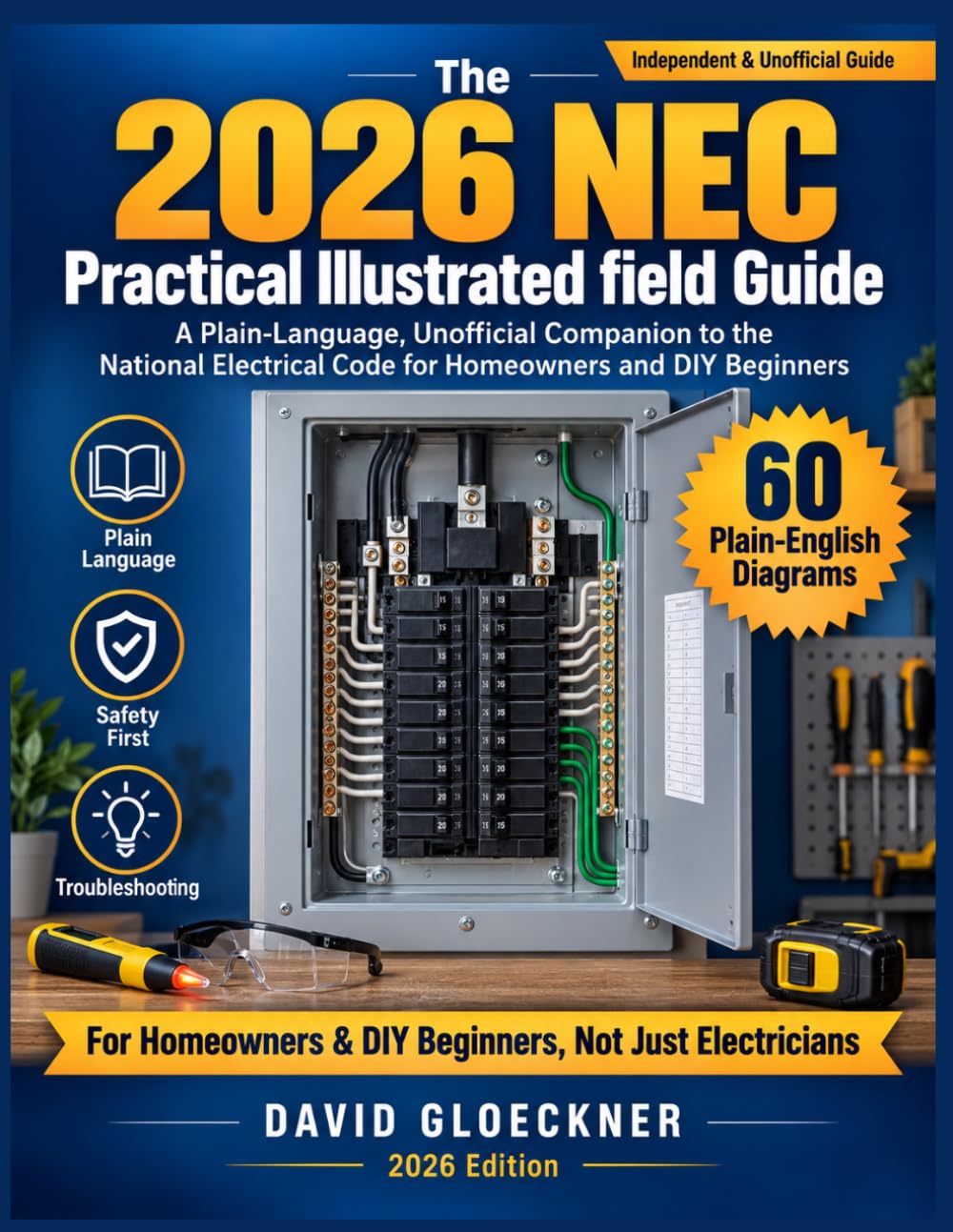 The 2026 NEC Practical Illustrated field Guide: Plain-Language, Unofficial Companion to the National Electrical Code for Homeowners and DIY Beginners
