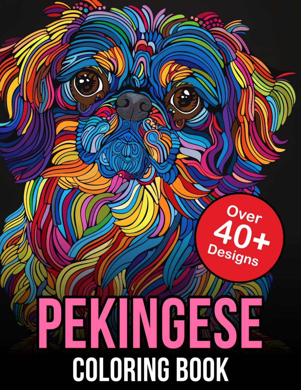 Pekingese Coloring Book: Unleash Your Inner Artist and Celebrate the Pekingese: A Relaxing Dog Adult Coloring Book