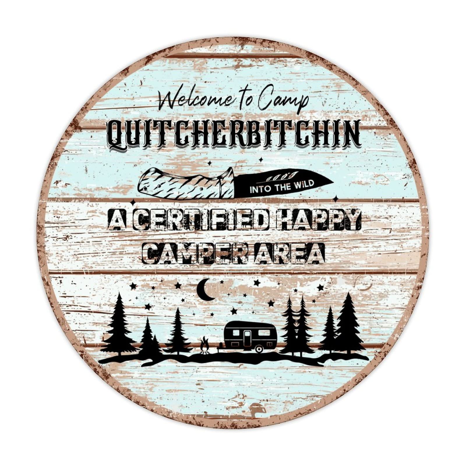 ENEDNATE Welcome To Camp Quitcherbitchin A Certified Happy Camper Area Aluminum Sign 12x12 inch Round Vintage Metal Tin Sign Home Decor for Club Bar Garden Kitchen Restaurant