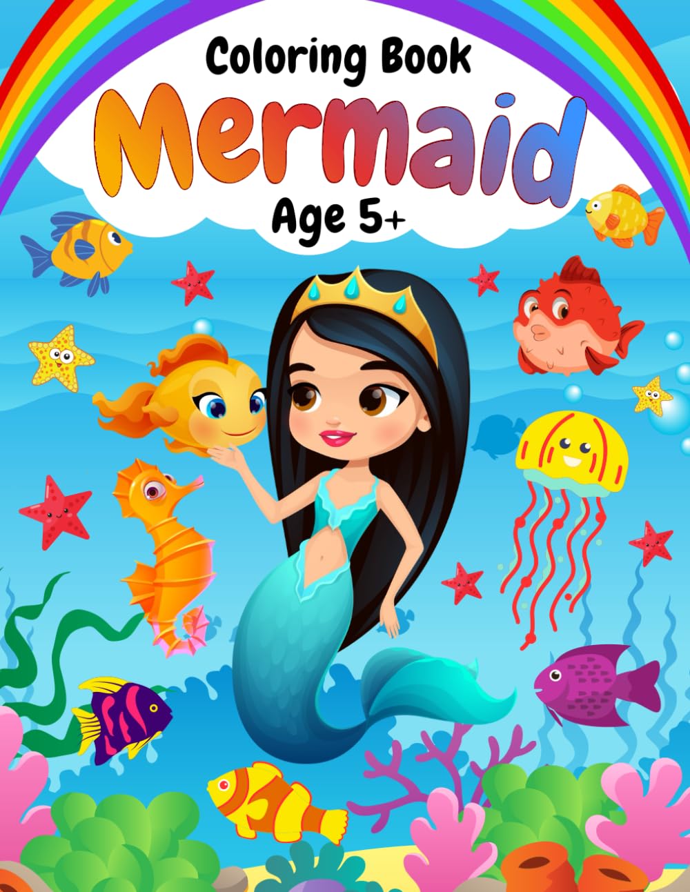 Mermaid Coloring Book Age 5+: Magical Underwater Adventures for Kids to Explore Their Creativity & Imagination