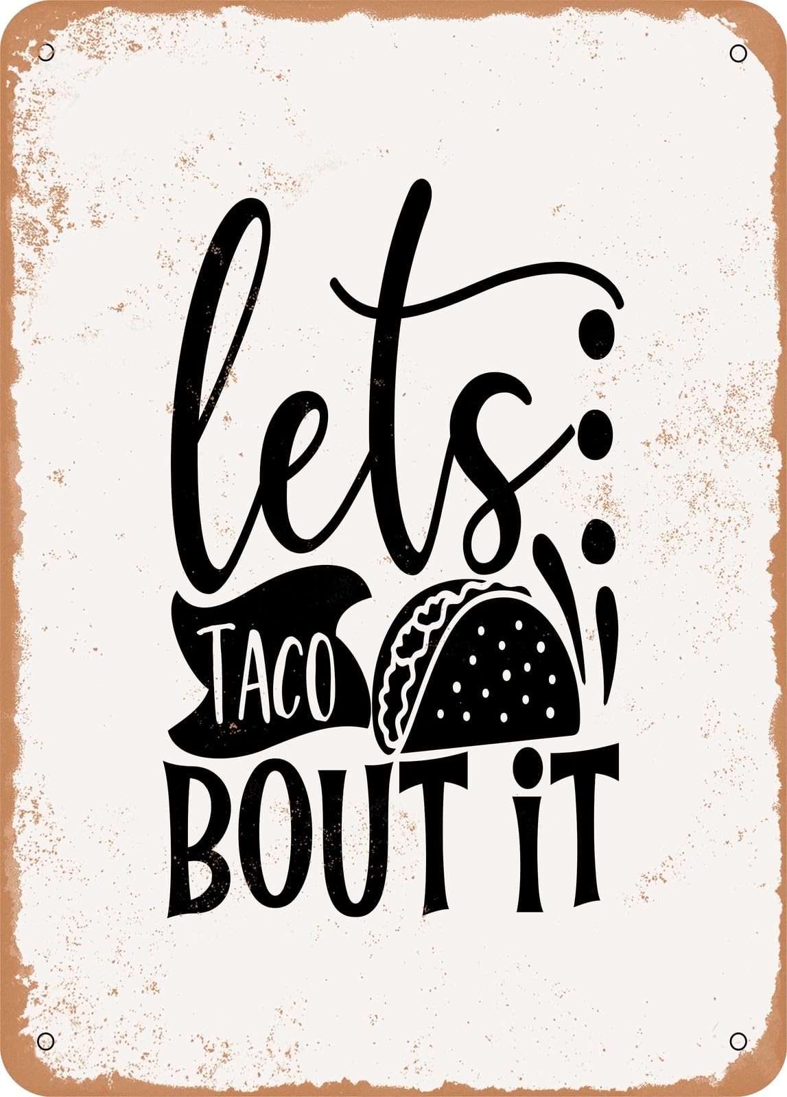 Miaomansenstore Metal Sign - Lets Taco Bout It - Vintage Rusty Look Home Decor