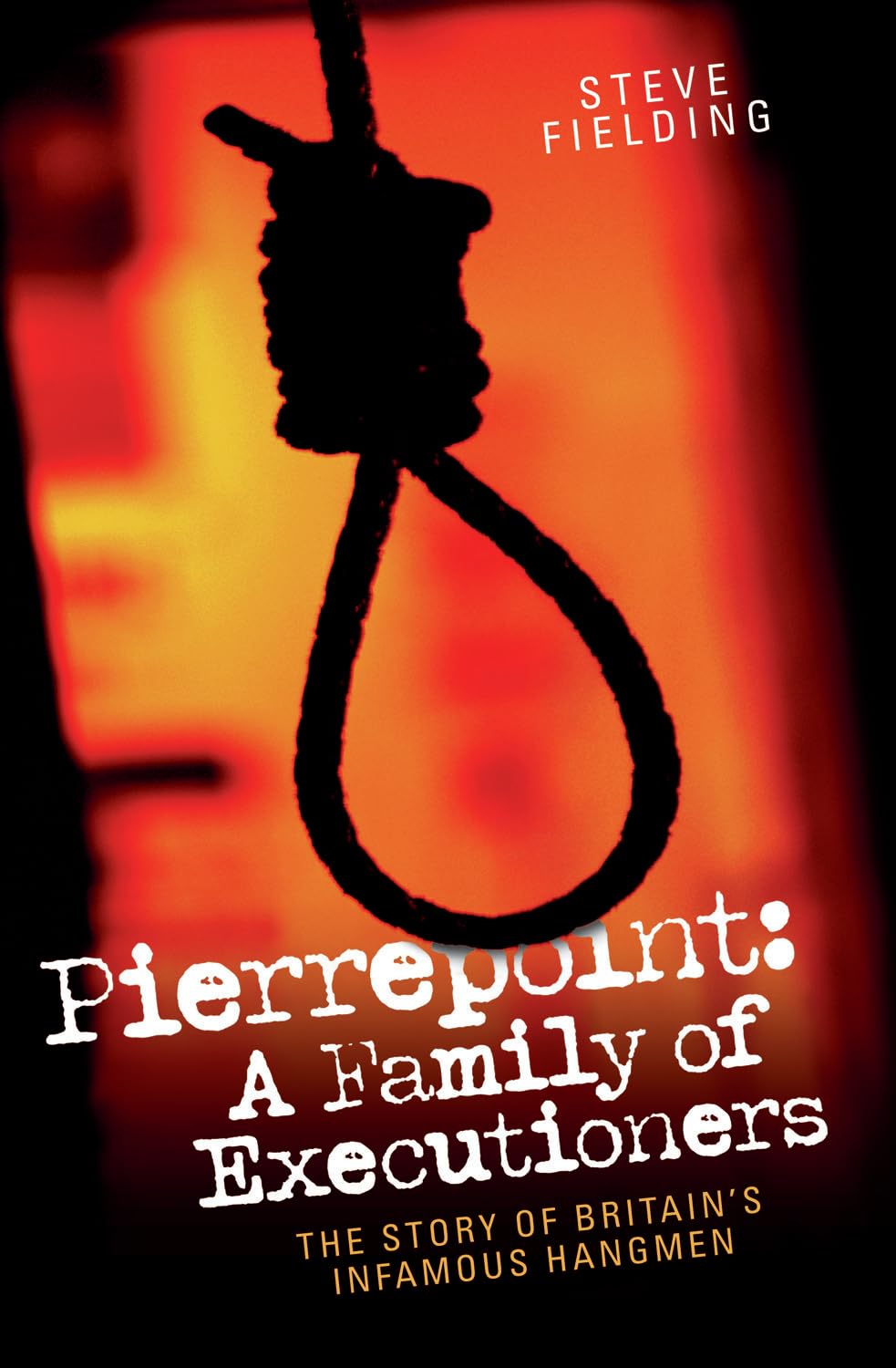 Pierrepoint A Family of Executioners by Steve Fielding (Paperback Book)