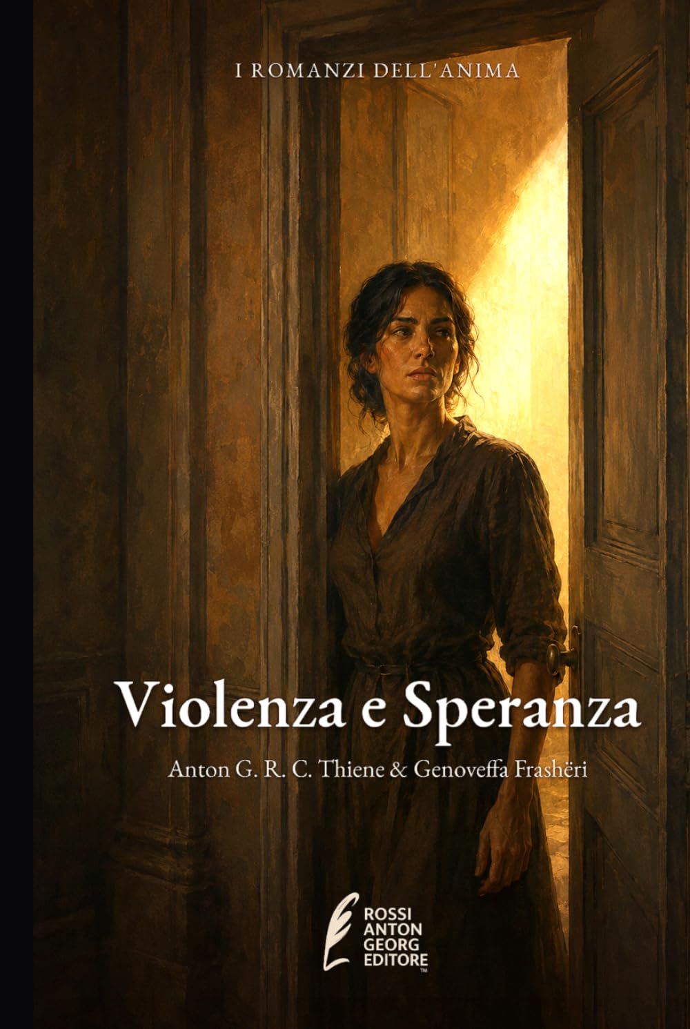 Violenza e Speranza (I Romanzi dell'Anima)
