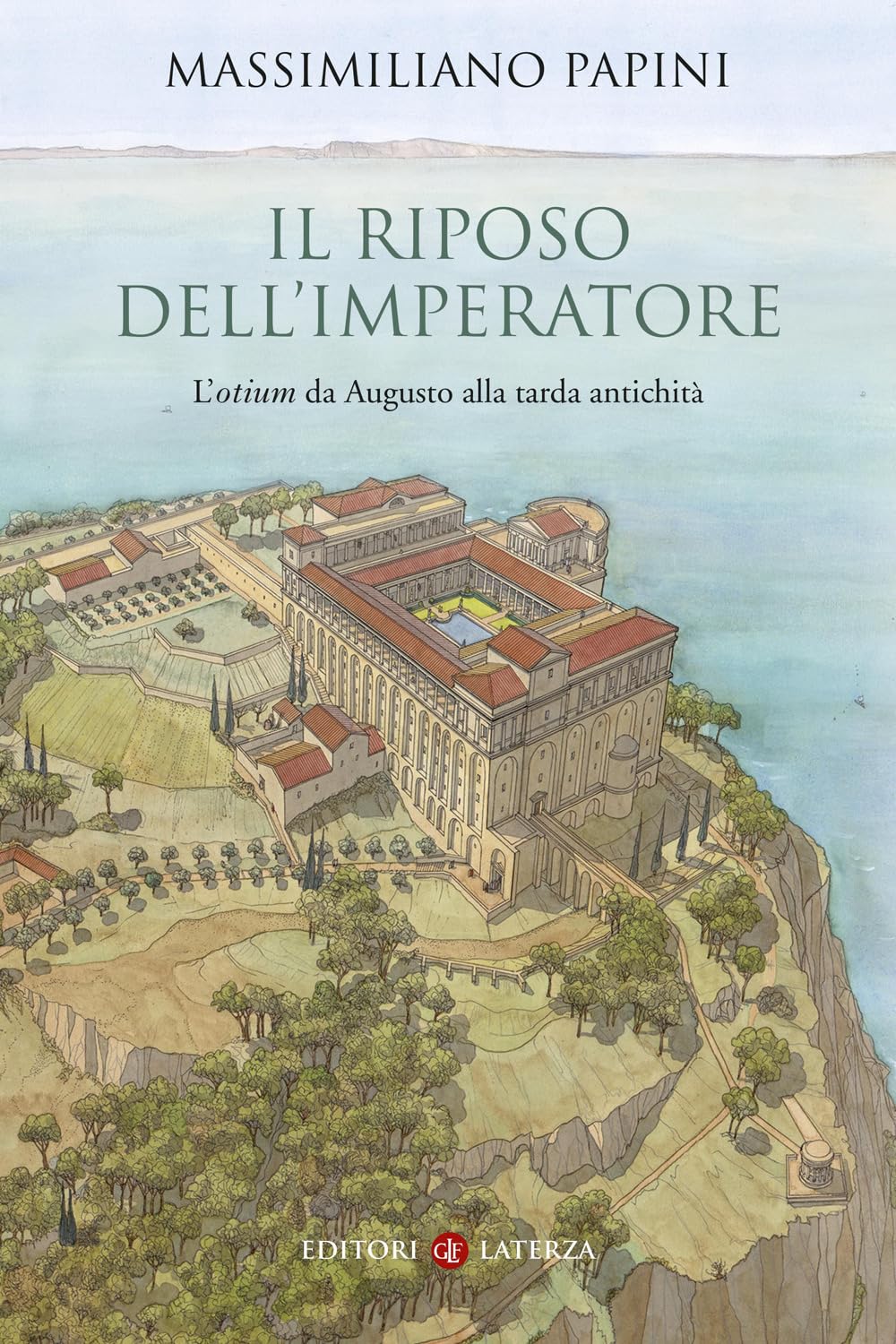 Il Riposo Dell'imperatore. L’«Otium »Da Augusto Alla Tarda Antichità - 4