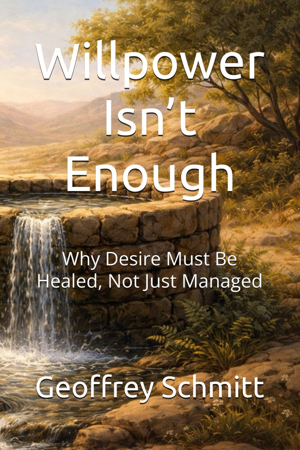 Willpower Isn’t Enough: Why Desire Must Be Healed, Not Just Managed